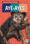 Aye-Ayes (Weird and Wonderful Animals)