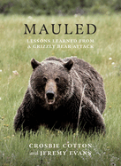 Mauled: Lessons Learned from a Grizzly Bear Attack