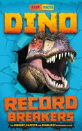 Dino Record Breakers: The Biggest, Fastest and Deadliest Dinos Ever! (Record Breakers)