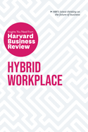 Hybrid Workplace: The Insights You Need from Harvard Business Review (HBR Insights)