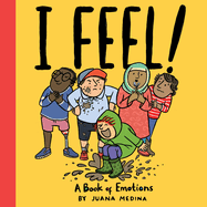 I Feel!: A Book of Emotions (An I Will! Book)