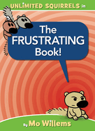 The Frustrating Book! (Unlimited Squirrels)