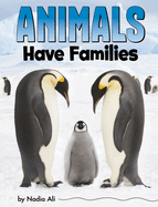 Animals Have Families (Animal Societies)