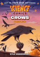 Science Comics: Crows: Genius Birds (Science Comics)
