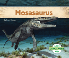 Mosasaurus (Dinosaurs (Abdo Kids Jumbo))