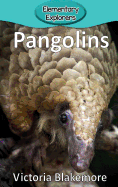 Pangolins (Elementary Explorers #8)